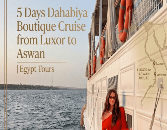 5-Night Dahabiya Nile Cruise Luxor to Aswan | Luxury Sailing Experience | Egypt Tours
