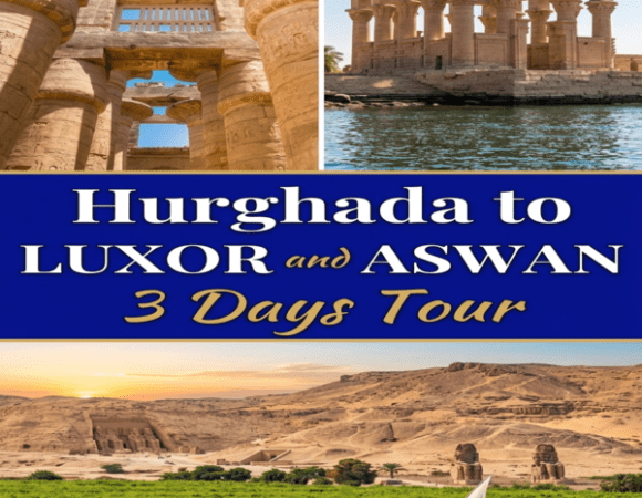 From Hurghada 3 Days Tour to Luxor and Aswan: Valley of the Kings & Philae Temple | Egypt Tours